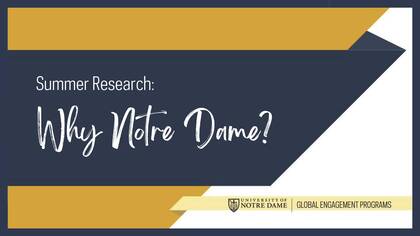  Summer Research Why Notre Dame Updated 